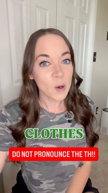 Clothes: do not pronounce the TH