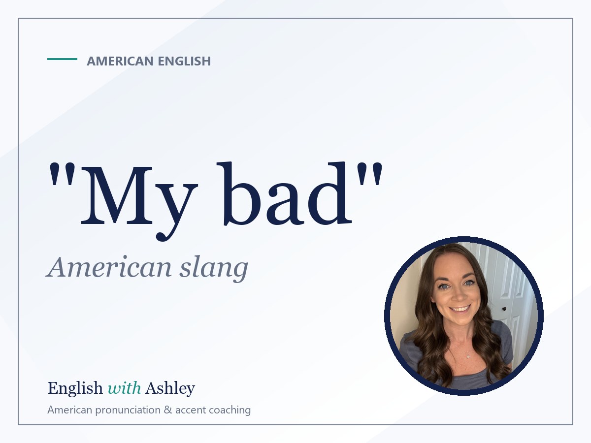 American Slang Explained: My Bad, For Real, No Way, Bless Your Heart