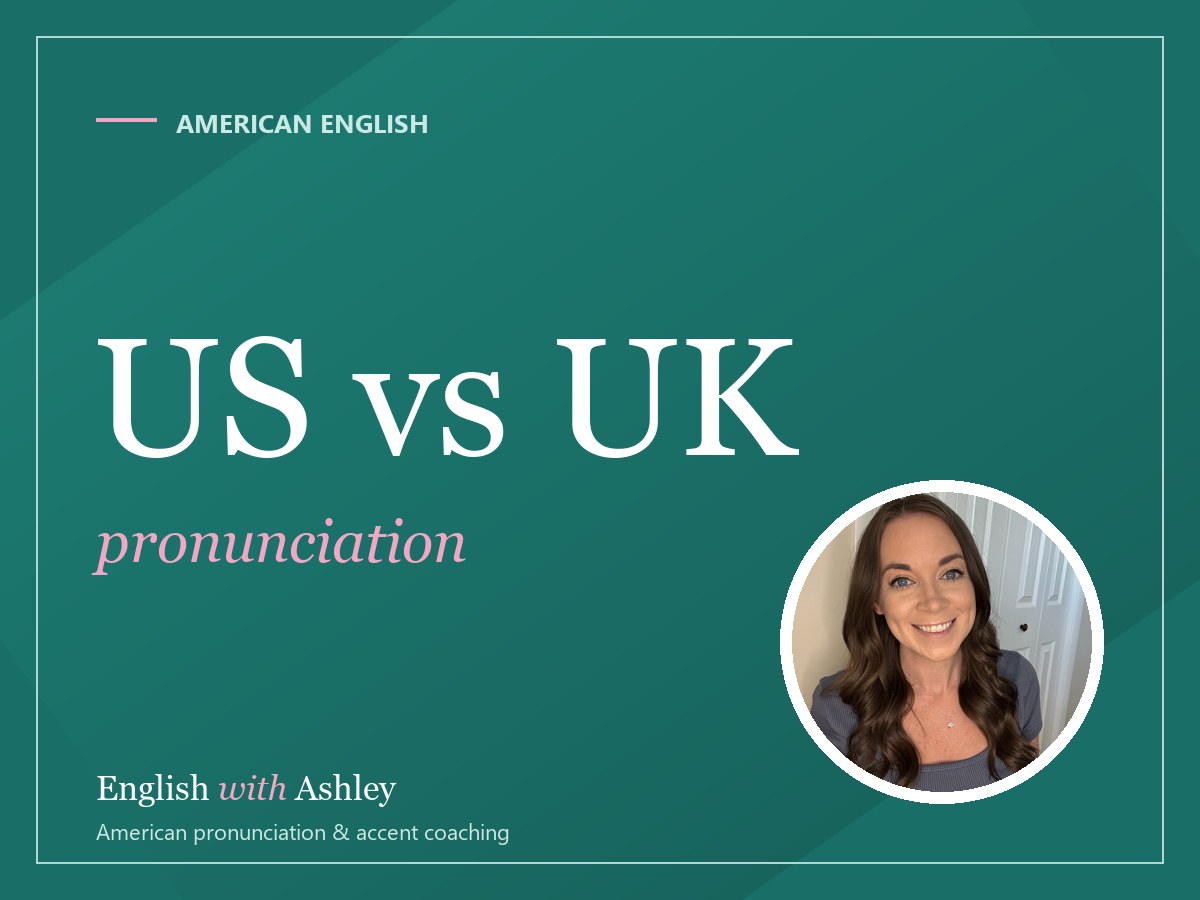 American vs British Pronunciation: The 10 Differences That Matter Most