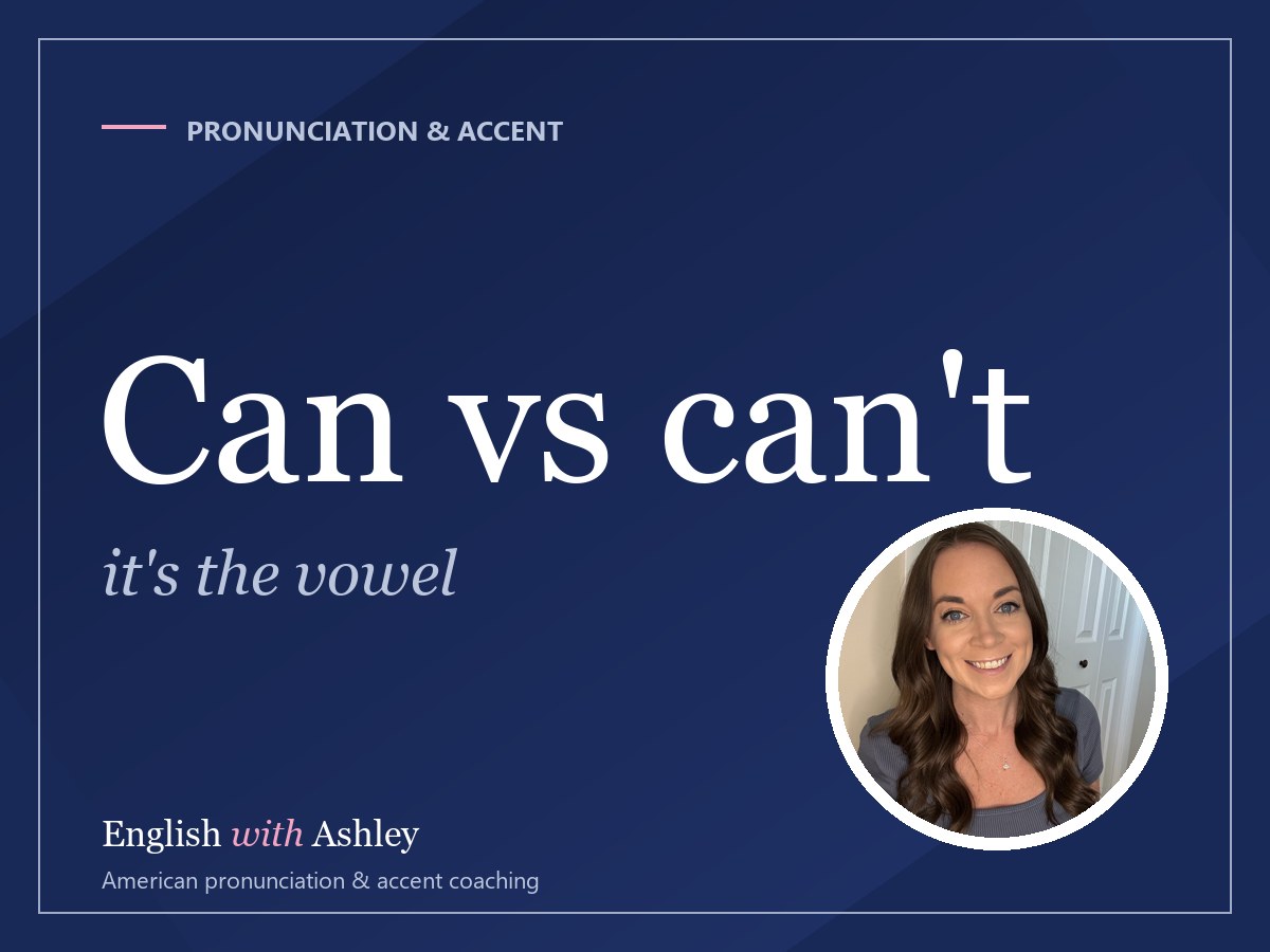 Can vs Can't in American English: The Difference Is Not the T