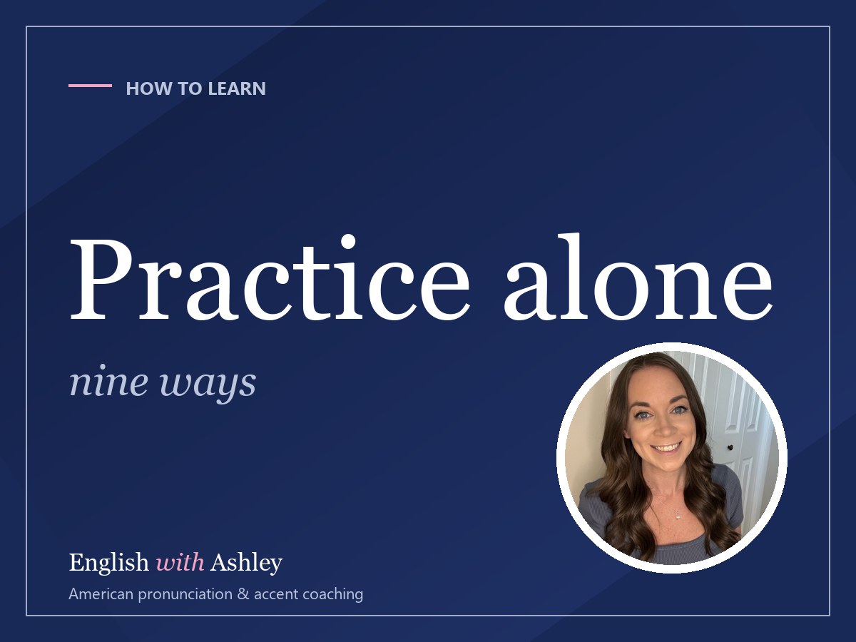 How to Practice English Speaking Alone (Without Feeling Silly)