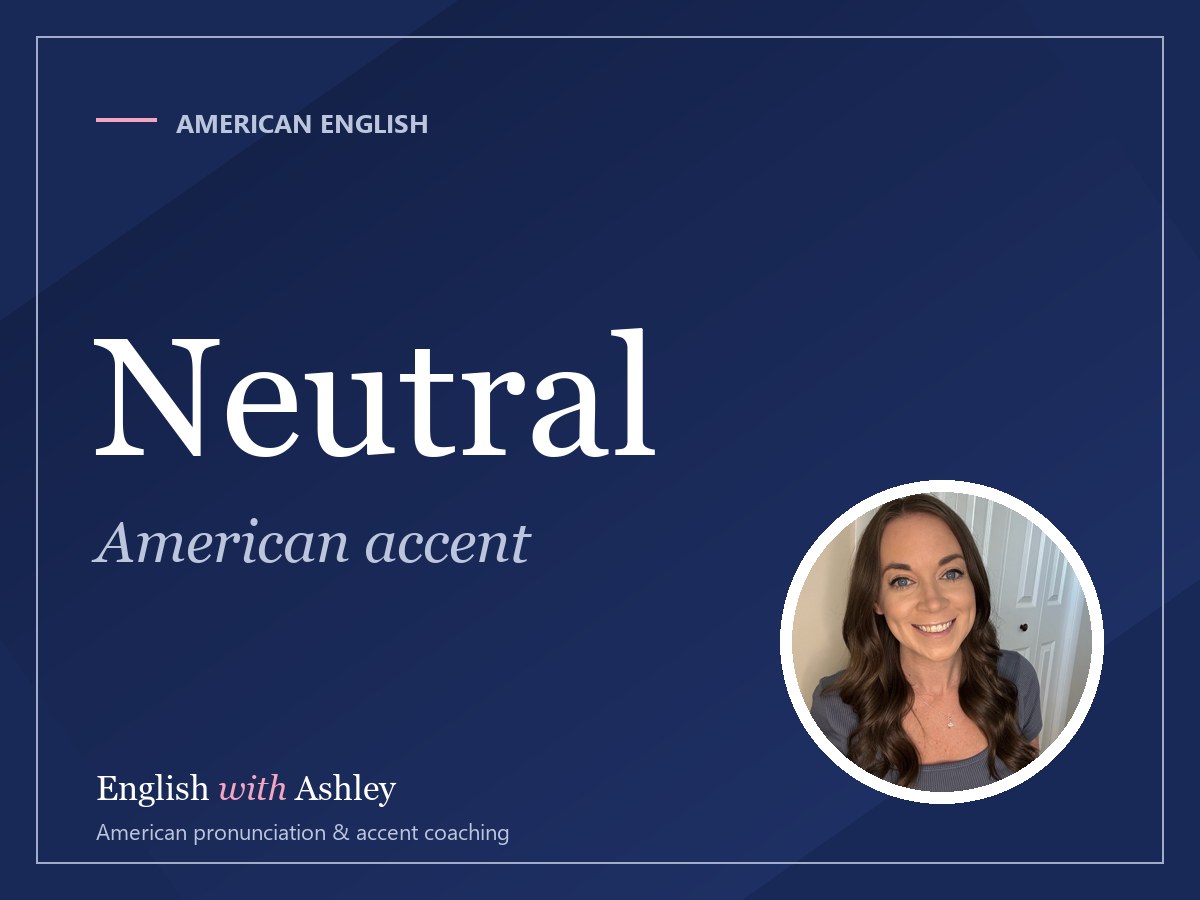 What Is a 'Neutral' American Accent, and Should You Aim for One?