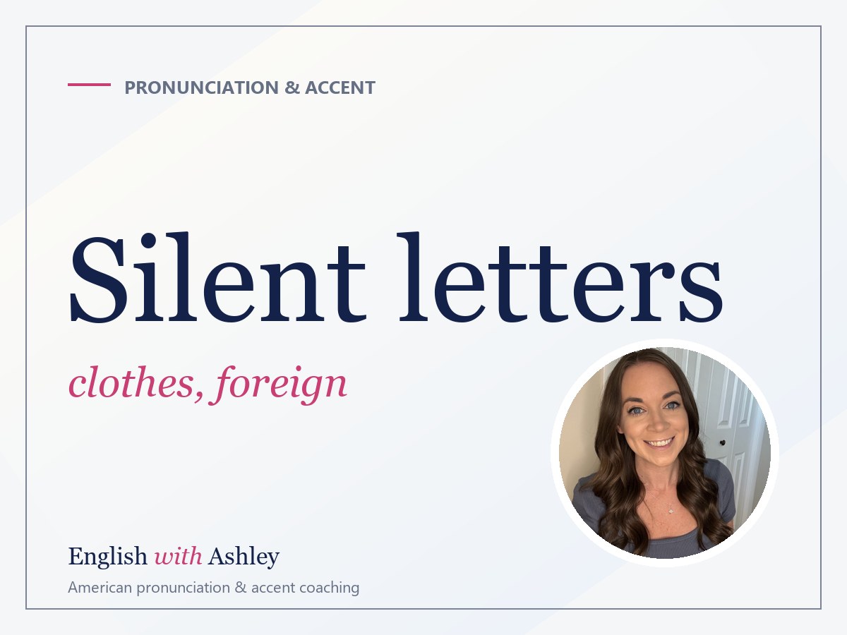Silent Letters and Sneaky Spellings: Clothes, Worcestershire, Foreign and Friends